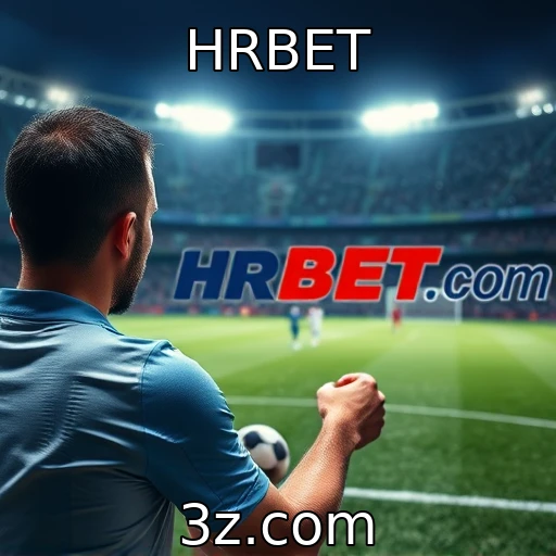 HRBET Apostas Esportivas: Análise Profunda das Melhores Estratégias para 2025